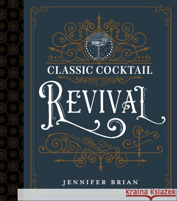 Classic Cocktail Revival Jennifer Brian 9781985902923 University Press of Kentucky