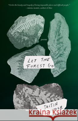 Let the Forest Go: Poems Justin B. Wymer 9781985904378 University Press of Kentucky