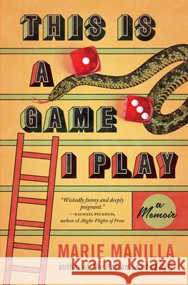 This Is a Game I Play: A Memoir Marie Manilla 9781985904811 University Press of Kentucky