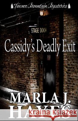 Cassidy's Deadly Exit Marla J. Hayes Tawnee Mountain Mysteries 9781986003186 Createspace Independent Publishing Platform