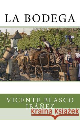 La Bodega Vicente Blasc 9781986003995 Createspace Independent Publishing Platform