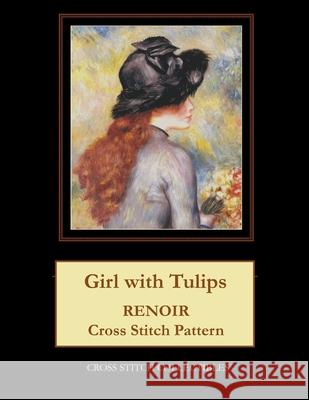 Girl with Tulips: Renoir Cross Stitch Pattern Cross Stitch Collectibles Kathleen George 9781986004497