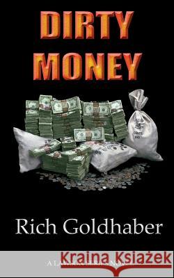 Dirty Money MR Rich Goldhaber 9781986006736