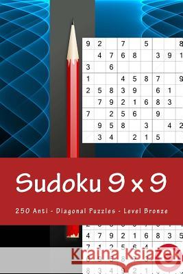 Sudoku 9 X 9 - 250 Anti - Diagonal Puzzles - Level Bronze: Efficiency and Rest Andrii Pitenko 9781986009010 Createspace Independent Publishing Platform