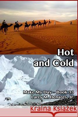 Hot and Cold: Make My Day - 33 Dr Hilarion M. Henare Tatay Jobo Elize 9781986013680 Createspace Independent Publishing Platform