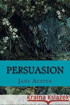 Persuasion by Jane Austen: Persuasion by Jane Austen Sharon Partridge Martin Ward Jane Austen 9781986016834