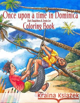Once Upon A Time in Dominica - COLORING BOOK: Growing up in the Caribbean Lee, Zenita 9781986027489 Createspace Independent Publishing Platform