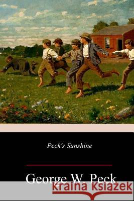 Peck's Sunshine George W. Peck 9781986028394