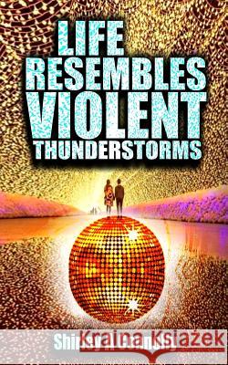 Life Resembles Violent Thunderstorms Shirley a. Connolly Dr Patrick Businge 9781986031264