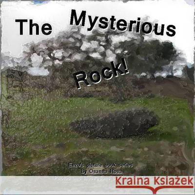 The Mysterious Rock! Osanna Rosa 9781986036207 Createspace Independent Publishing Platform