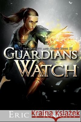 Guardians Watch Eric T. Knight 9781986038348 Createspace Independent Publishing Platform