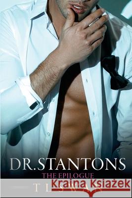 Dr Stanton The Epilogue Swan, T. L. 9781986040297 Createspace Independent Publishing Platform