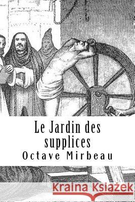 Le Jardin des supplices Mirbeau, Octave 9781986041577