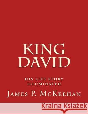 King David James Peter McKeehan 9781986042550 Createspace Independent Publishing Platform