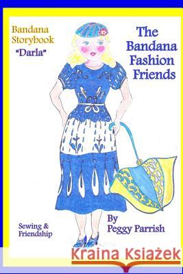 The Bandana Fashion Friends Peggy Louise Parrish 9781986043106 Createspace Independent Publishing Platform