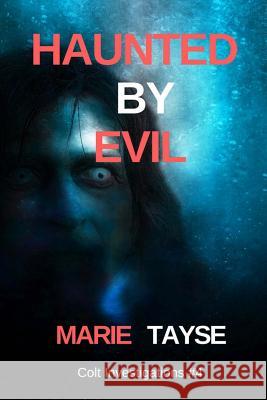 Haunted By Evil Tayse, Marie 9781986047241 Createspace Independent Publishing Platform