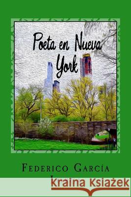 Poeta en Nueva York Garcia Lorca, Federico 9781986047470