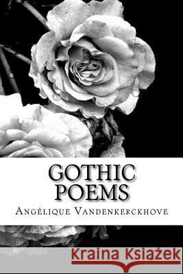 Gothic Poems Angelique Vandenkerckhove 9781986055048