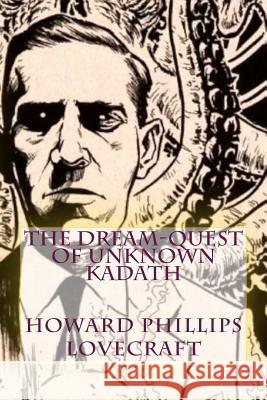 The Dream-Quest of Unknown Kadath Howard Phillips Lovecraft 9781986059176 Createspace Independent Publishing Platform