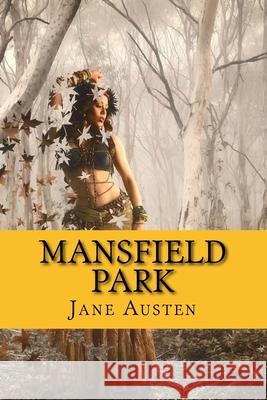 Mansfield Park by Jane Austen: Mansfield Park by Jane Austen David Widger Jane Austen 9781986061919