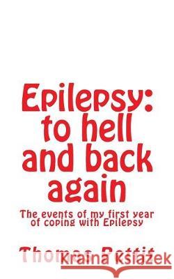 Epilepsy: to hell and back again Pettit, Thomas 9781986063852