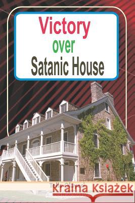 Victory Over Satanic House Tella Olayeri 9781986064729 Createspace Independent Publishing Platform