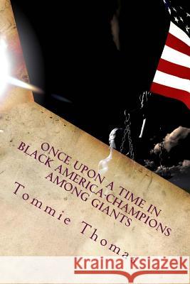 Once Upon A Time In Black America-Champions Among Giants Tommie Thomas 9781986071215