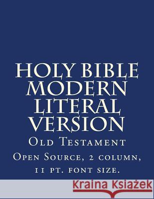 Holy Bible Modern Literal Version: Old Testament God                                      M. L. V. Team 9781986074643 Createspace Independent Publishing Platform