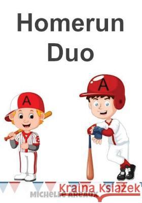 Homerun Duo: A First Readers Novel Michelle Areaux 9781986075459 Createspace Independent Publishing Platform