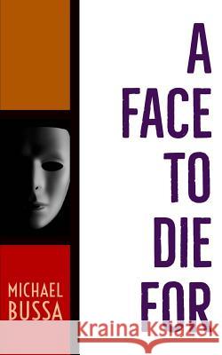 A Face to Die For Bussa, Michael 9781986076432