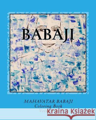 Mahavatar Babaji-Coloring Miss Sandra Dumeix 9781986084253 Createspace Independent Publishing Platform