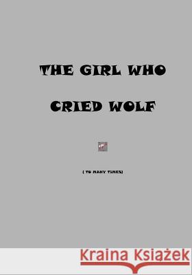 The Girl Who Cried Wolf D. Mae Ward The Flower 9781986096386 Createspace Independent Publishing Platform