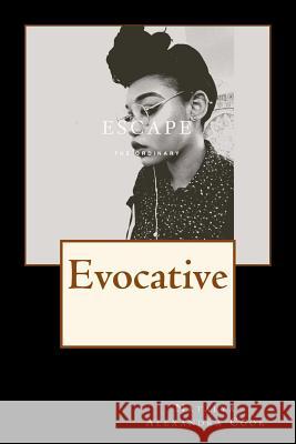Escape The Ordinary: Evocative Natalya Alexandra Cook 9781986099257 Createspace Independent Publishing Platform