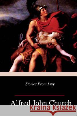 Stories From Livy Church, Alfred John 9781986099851