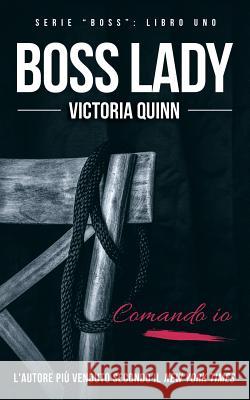 Boss Lady (Italian) Victoria Quinn 9781986102216 Createspace Independent Publishing Platform