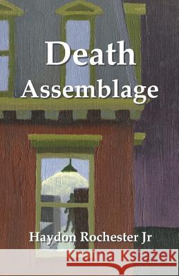 Death Assemblage Haydon Rochester, Jr 9781986103701