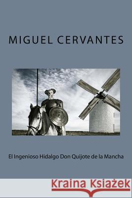 El Ingenioso Hidalgo Don Quijote de la Mancha Miguel Cervantes 9781986104371