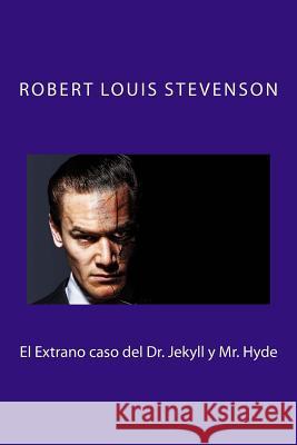 El Extrano caso del Dr. Jekyll y Mr. Hyde Stevenson, Robert Louis 9781986105347 Createspace Independent Publishing Platform