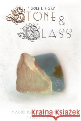 Stone & Glass: Magic Returns to Midmun Nicole B. Hicks 9781986105798