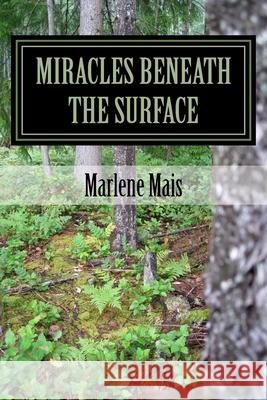 Miracles Beneath the Surface Marlene Mais 9781986110389
