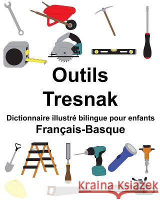 Français-Basque Outils/Tresnak Dictionnaire illustré bilingue pour enfants Carlson, Suzanne 9781986110631 Createspace Independent Publishing Platform