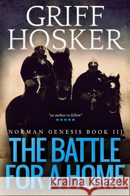 Battle for a Home Griff Hosker 9781986117593