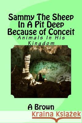 Sammy The Sheep In A Pit Deep Because of Conceit Chapman, Robin 9781986120296