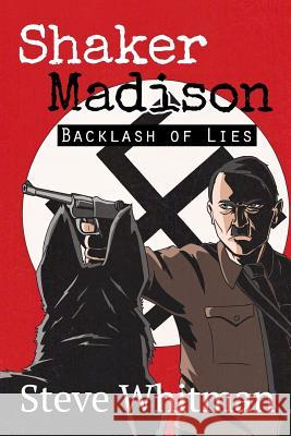 Shaker Madison: Backlash of Lies Steve Whitman 9781986121705