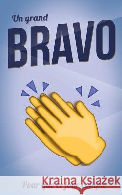 Un grand Bravo: Taille M (12,7x20cm) Pialat, Thibaut 9781986122399 Createspace Independent Publishing Platform