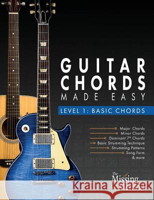 Guitar Chords Made Easy, Level 1 Basic Chords: Simple Steps to Get You Playing Guitar Chords Quickly Christian J Triola 9781986127271 Createspace Independent Publishing Platform