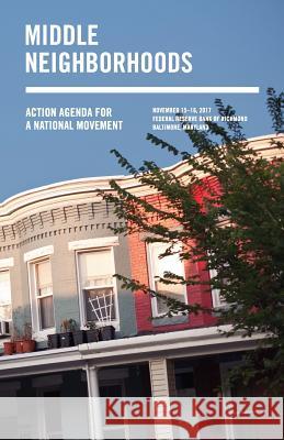 Middle Neighborhoods: Action Agenda for a National Movement The American Assembly 9781986127523