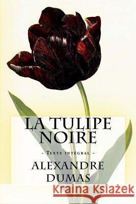 La Tulipe noire: Texte intégral Editions, Atlantic 9781986129121