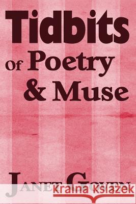 Tidbits of Poetry and Muse Janet Goven 9781986129237