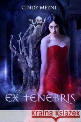 Ex Tenebris: Une dark fantasy Mezni, Cindy 9781986130745